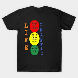 Life Traffic Design on Black Background T-Shirt